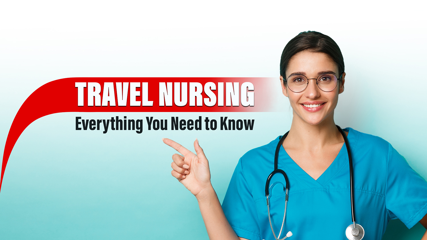 Travel Nursing: Everything You Need to Know